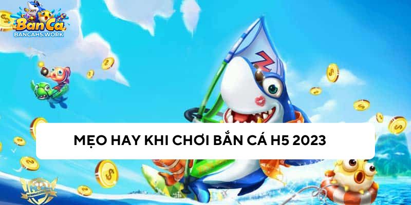 Tổng hợp mẹo chơi bắn cá hay