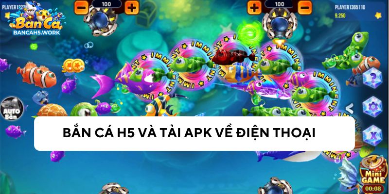 Game ban ca h5 + tai apk mới nhất cho người chơi