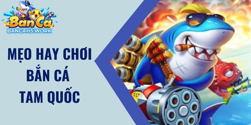 Bắn Cá Tam Quốc - Đồ Họa Siêu Đỉnh, Chơi Game Siêu Hay