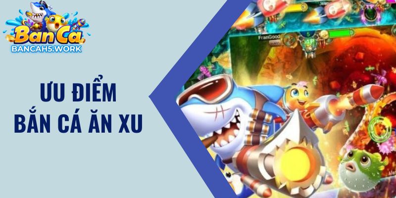 Bắn Cá Ăn Xu - Thiên Đường Đổi Thưởng Đại Dương Xanh Chín